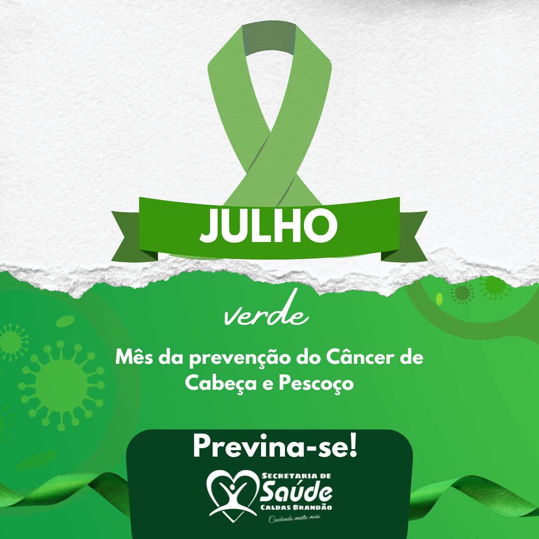 CALDAS BRANDÃO INTENSIFICA AÇÕES DO JULHO VERDE DE CONSCIENTIZAÇÃO E PREVENÇÃO DO CÂNCER DE CABEÇA E PESCOÇO